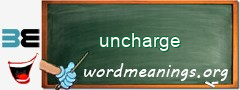 WordMeaning blackboard for uncharge